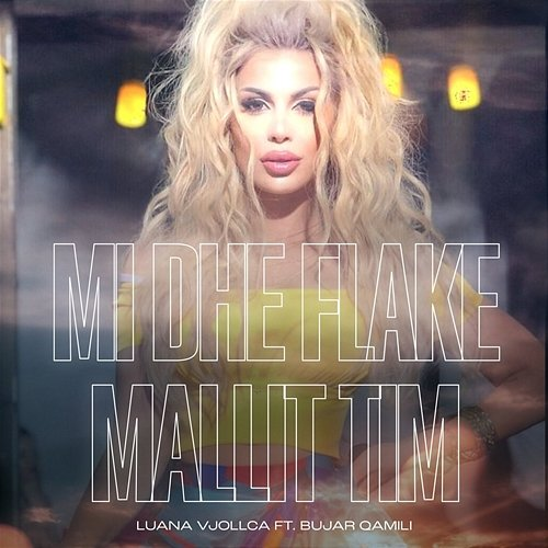 Mi dhe flake mallit tim Luana Vjollca feat. Bujar Qamili