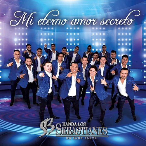 Mi Eterno Amor Secreto Banda Los Sebastianes De Saúl Plata