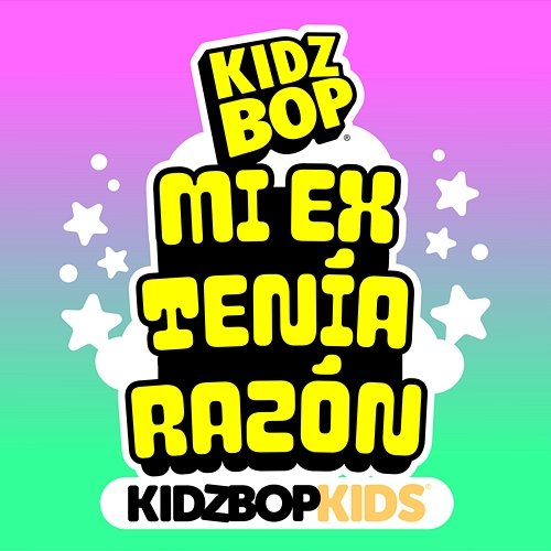 MI EX TENÍA RAZÓN Kidz Bop Kids