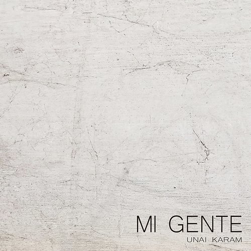 Mi Gente Unai Karam