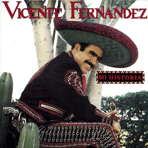 Mi Historia Vicente Fernández