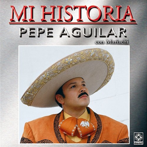 Mi Historia: Con Mariachi Pepe Aguilar