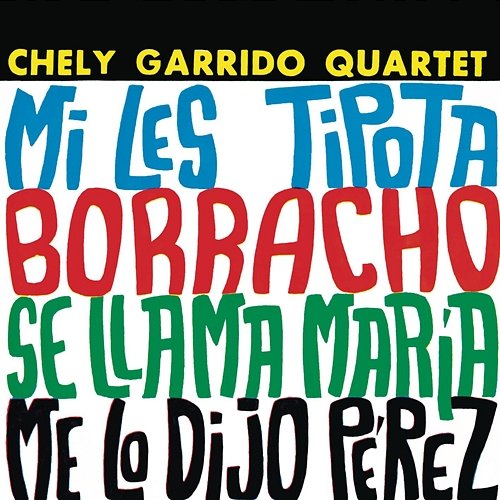 Mi Les Tipota Chely Garrido Quartet