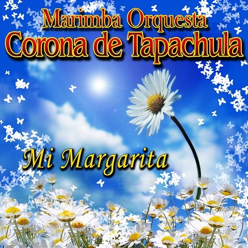 Mi Margarita Marimba Orquesta Corona De Tapachula
