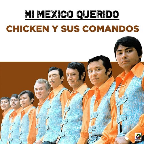 Mi Mexico Querido Chicken Y Sus Comandos