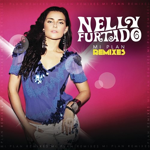 Mi Plan Remixes Nelly Furtado
