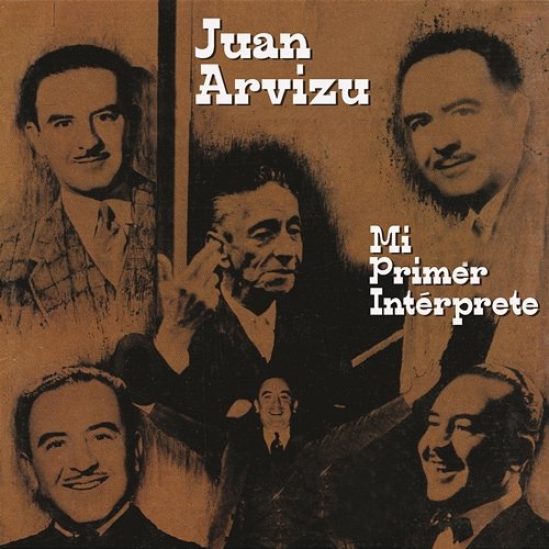 Mi Primer Intérprete Juan Arvizu