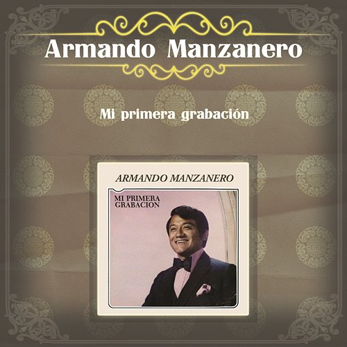 Mi Primera Grabación Armando Manzanero