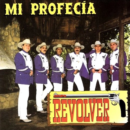 Mi Profecía Grupo Revolver
