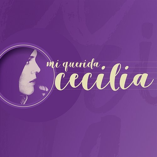 Mi Querida Cecilia Cecilia