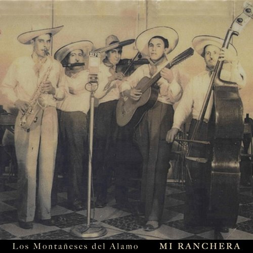 Mi Ranchera Los Montañeses Del Alamo