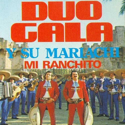 Mi Ranchito Duo Gala Y Su Mariachi