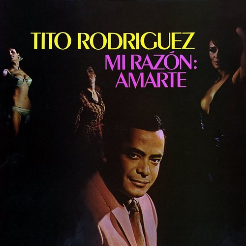 Mi Razón: Amarte Tito Rodríguez