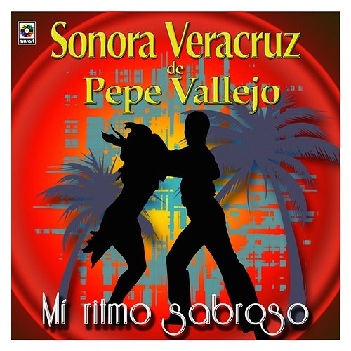 Mi Ritmo Sabroso Sonora Veracruz De Pepe Vallejo