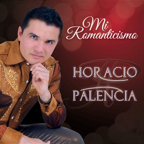 Mi Romanticismo Horacio Palencia