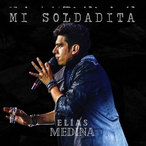 Mi Soldadita Elias Medina