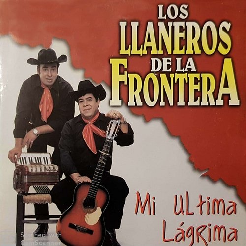 Mi Última Lágrima Los Llaneros De La Frontera