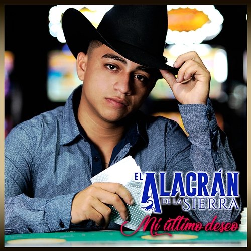 Mi Último Deseo El Alacrán De La Sierra