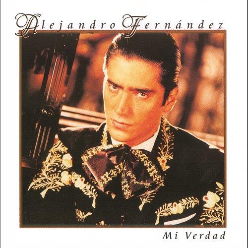 Mi Verdad Alejandro Fernández