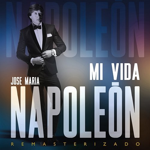 Mi Vida José María Napoleón
