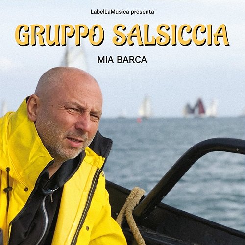 Mia Barca (Když řeknu, tak přijdu) Gruppo Salsiccia