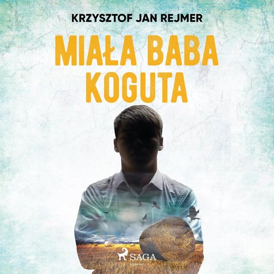 Miała baba koguta Rejmer Krzysztof Jan