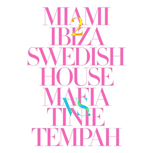 Miami 2 Ibiza Swedish House Mafia, Tinie Tempah