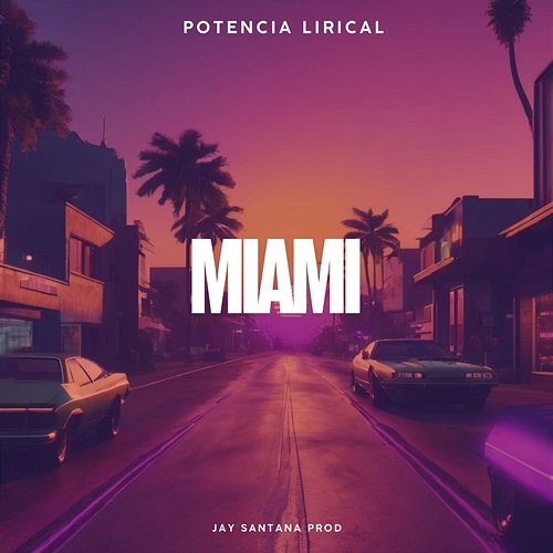 Miami Potencia Lirical, jay santana prod