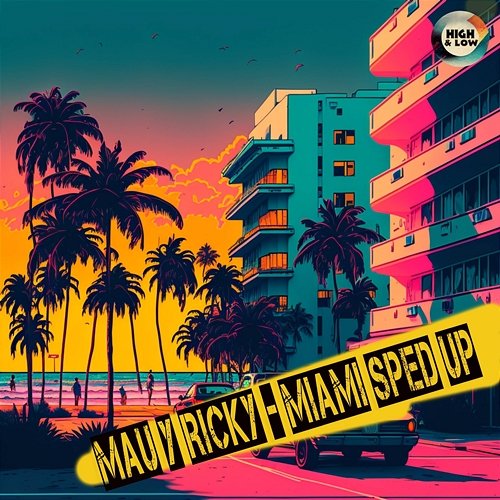 Miami - Mau y Ricky - Sped Up High and Low HITS