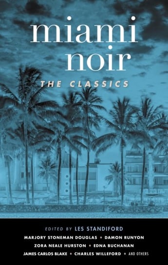 Miami Noir. The Classics Standiford Les