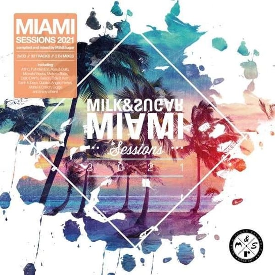 Miami Sessions 2021 By Milk & Sugar Various Artists