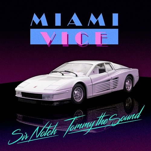 Miami Vice SIR NOTCH & Thomas Fonkel