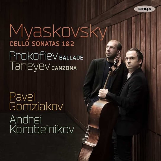 Miaskovsky/Prokofiev/Taneyev: Cello Sonatas / Ballade / Canzona Gomziakov Pavel, Korobeinikov Andrei