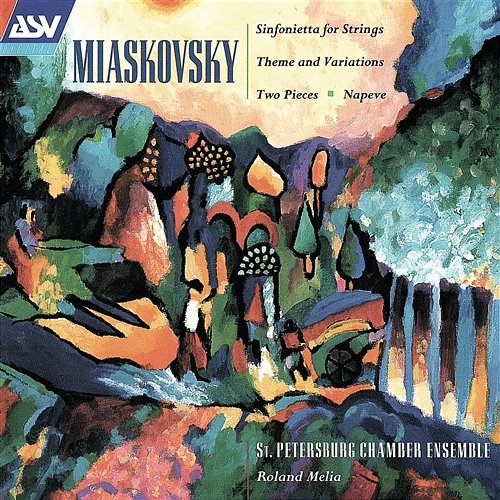 Miaskovsky: Sinfonietta for Strings; Theme and Variations; Two Pieces St. Petersburg Chamber Ensemble, Roland Melia