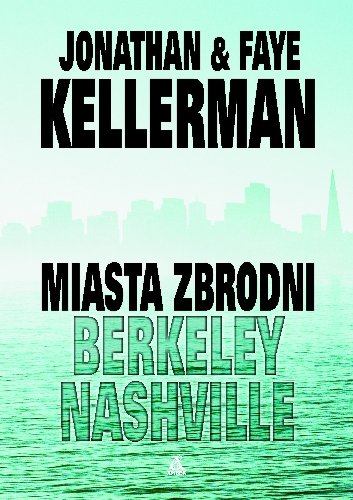 Miasta zbrodni: Berkeley, Nashville Kellerman Faye, Kellerman Jonathan