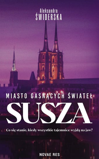 Miasto gasnących świateł. Susza Świderska Aleksandra