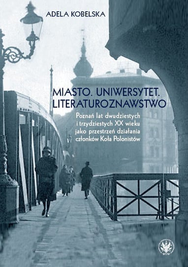 Miasto. Uniwersytet. Literaturoznawstwo - ebook PDF Kobelska Adela