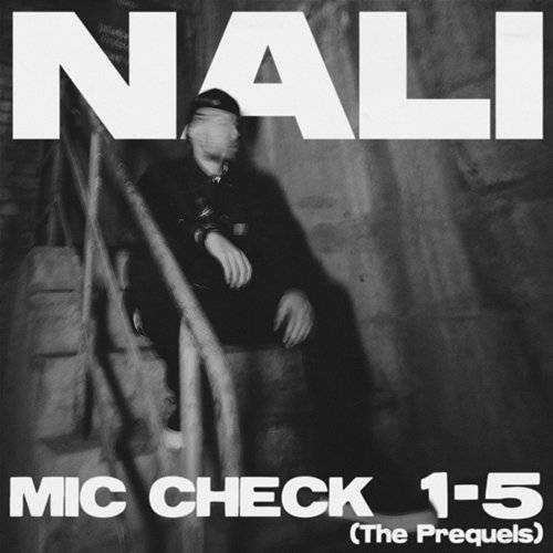 Mic Check 1-5 (The Prequels) NALI