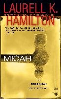 Micah: An Anita Blake, Vampire Hunter Novel Hamilton Laurell K.