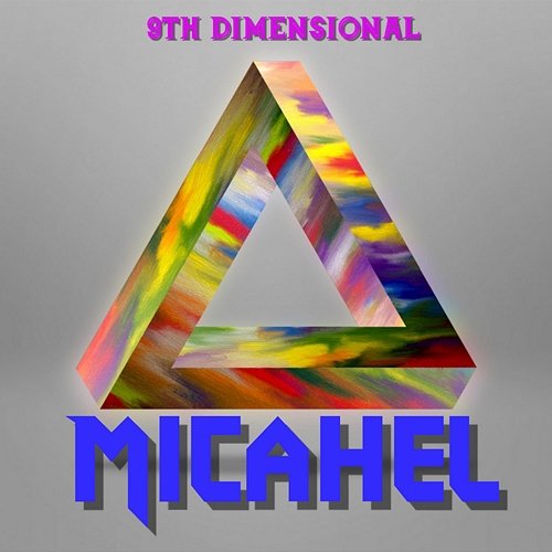 Micahel 9th Dimensional