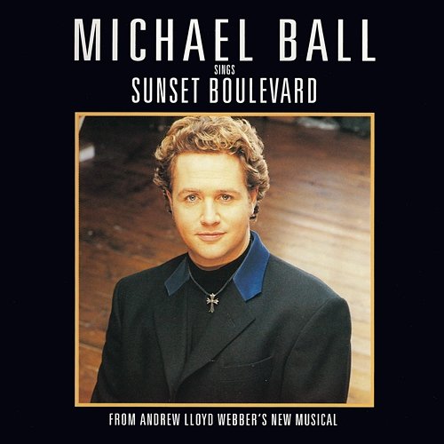 Michael Ball Sings Sunset Boulevard Andrew Lloyd Webber, Michael Ball