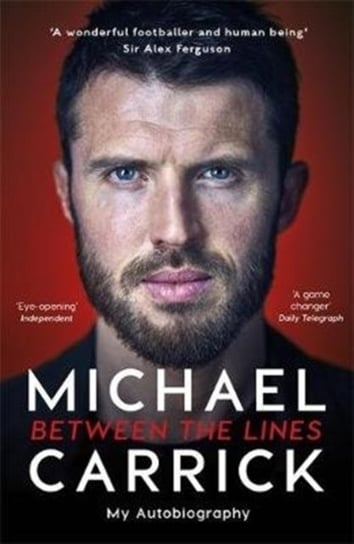 Michael Carrick: Between the Lines: My Autobiography Michael Carrick