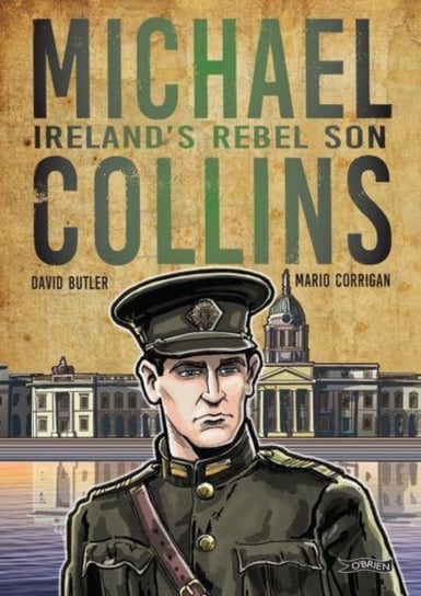 Michael Collins: Ireland's Rebel Son O'Brien Press Ltd
