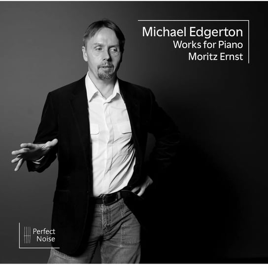 Michael Edgerton: Works For Piano Ernst Moritz