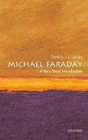 Michael Faraday: A Very Short Introduction James Frank A. J. L.