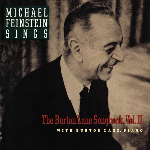 Michael Feinstein Sings / The Burton Lane Songbook, Vol. II Michael Feinstein