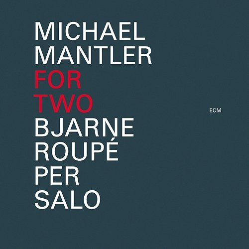 Michael Mantler: For Two Bjarne Roupé, Per Salo