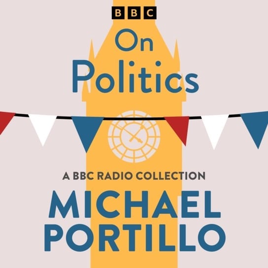 Michael Portillo. On Politics Portillo Michael