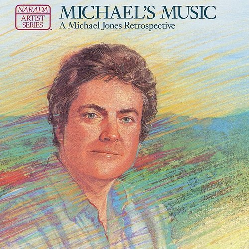 Michael's Music (A Michael Jones Retrospective) Michael Jones