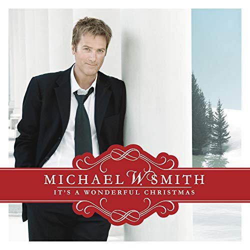 Michael W. Smith - It's A Wonderful Christmas Various Artists